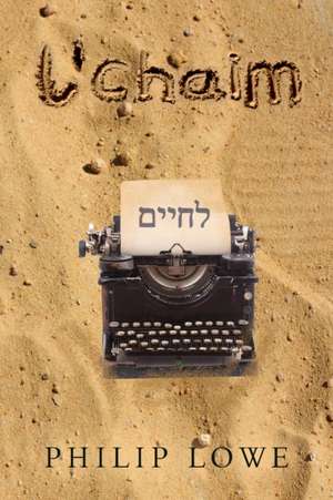 L'Chaim de Philip Lowe