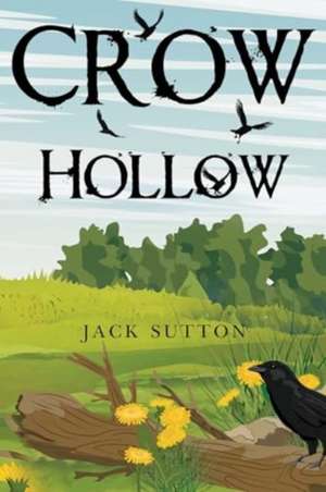 Sutton, J: Crow Hollow de Jack Sutton