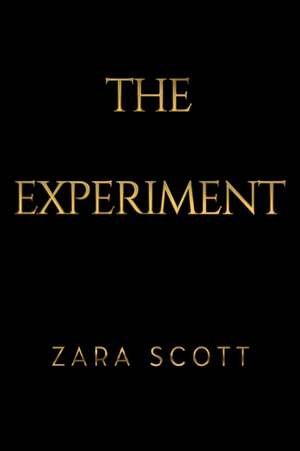 The Experiment de Zara Scott