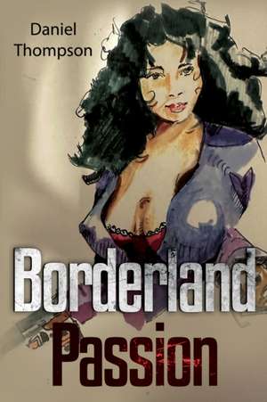 Borderland Passion de Daniel Thompson
