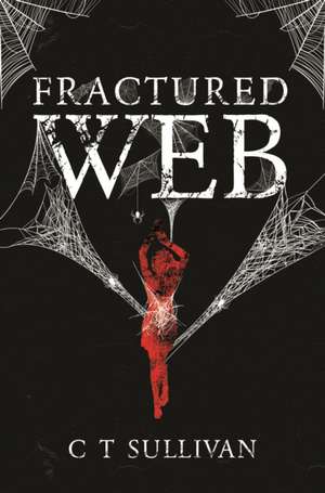 Fractured Web de C T Sullivan