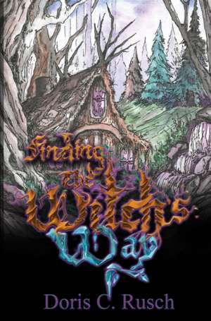 Finding The Witch's Way de Doris C. Rusch