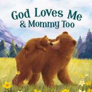 Igloobooks: God Loves Mommy and Me Too