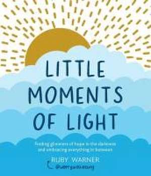 Little Moments of Light de Ruby Warner