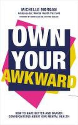 Own Your Awkward de Michelle Morgan