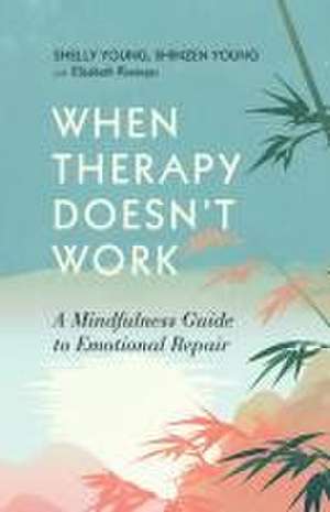 When Therapy Doesn't Work de Shinzen Young