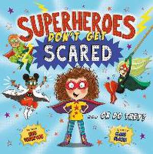 Superheroes Don't Get Scared... Or Do They? (UK) de Kate Thompson