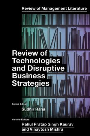 Review of Technologies and Disruptive Business Strategies de Rahul Pratap Singh Kaurav