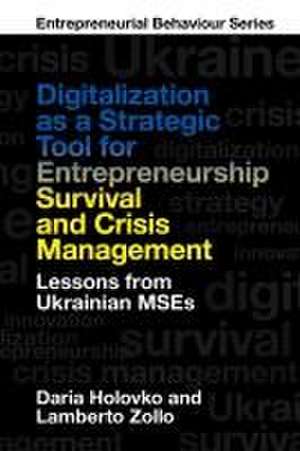 Digitalization as a Strategic Tool for Entrepren – Lessons from Ukrainian MSEs de Daria Holovko