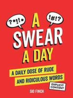 A Swear a Day de Sid Finch