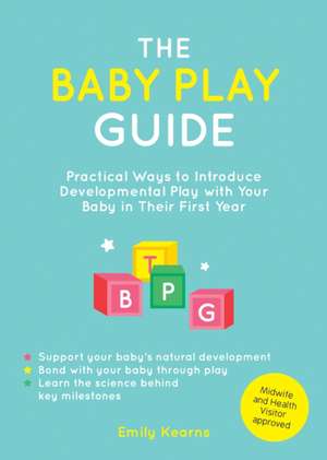 The Baby Play Guide de Emily Kearns