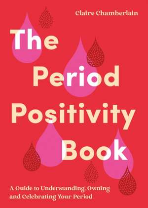 The Period Positivity Book de Claire Chamberlain