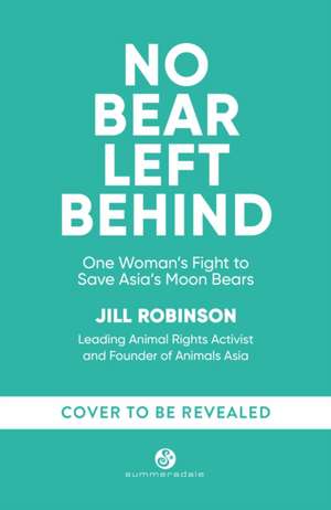 No Bear Left Behind de Jill Robinson