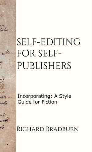 Self-editing for Self-publishers de Richard Bradburn