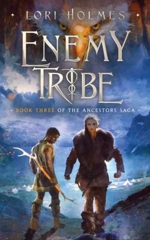 Enemy Tribe de Lori Holmes