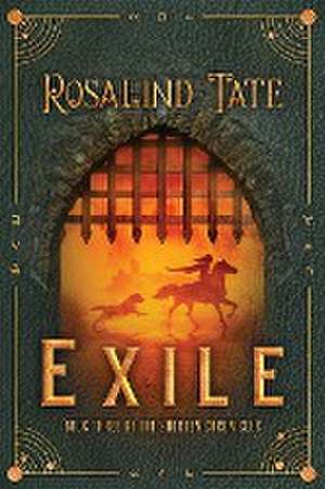 Exile de Rosalind Tate