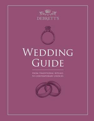 Wedding Guide: From Traditional Rituals to Contemporary Choices de Elizabeth Wyse
