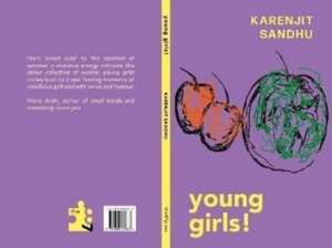 Sandhu, K: young girls! de Karenjit Sandhu