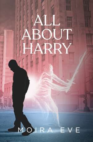 All About Harry de Moira Eve