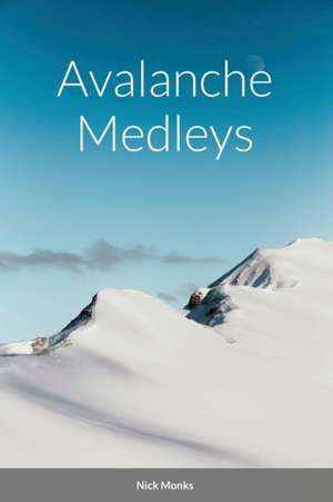 Avalanche Medleys de Nick Monks