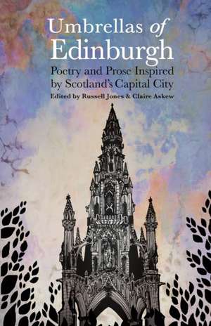 Umbrellas of Edinburgh: Poetry and Prose Inspired by Scotland's Capital City de Russell Jones