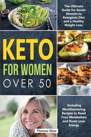 Keto for Women over 50 de Thomas Slow