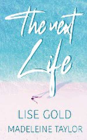 The Next Life de Lise Gold