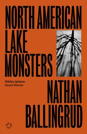 North American Lake Monsters de Nathan Ballingrud