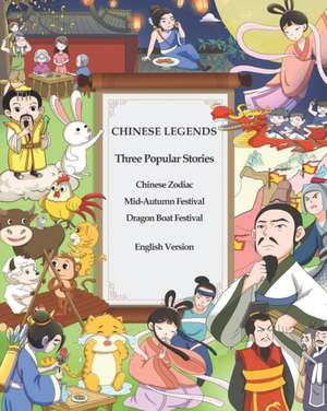 Chinese Legends - Chinese Zodiac, Mid Autumn Festival & Dragon Boat Festival (Illustrated): English Version de Hwang