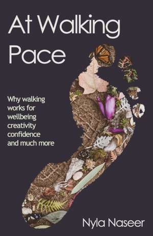 At Walking Pace de Nyla Naseer