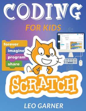 CODING FOR KIDS SCRATCH de Leo Garner