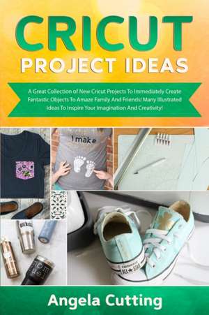 CRICUT PROJECT IDEAS de Angela Cutting