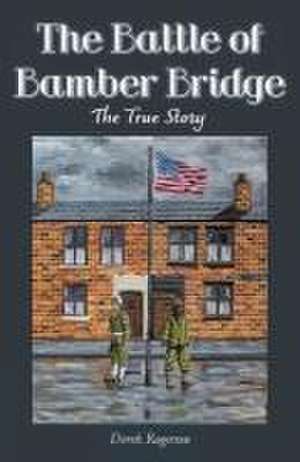 The Battle of Bamber Bridge de Derek Rogerson