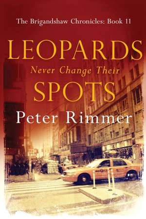 Leopards Never Change Their Spots de Peter Rimmer