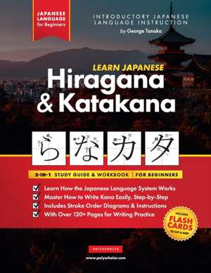 Learn Japanese for Beginners - The Hiragana and Katakana Workbook de Polyscholar