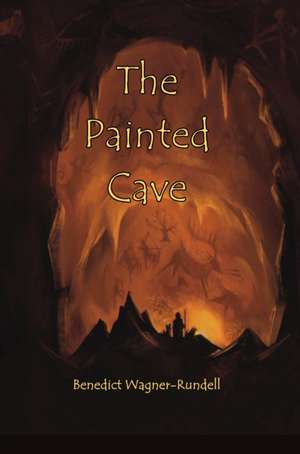 The Painted Cave de Benedict Wagner-Rundell