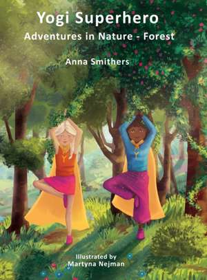 Yogi Superhero Adventures in Nature - Forest de Anna Smithers