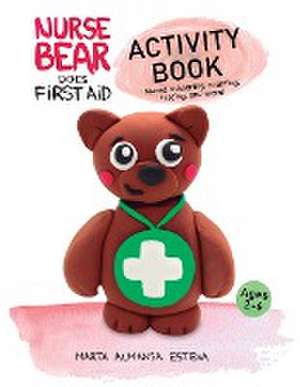 Nurse Bear Does First Aid Activity Book de Marta Almansa Esteva