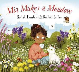 Mia Makes a Meadow de Rachel Lawston