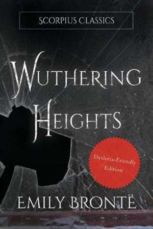 Wuthering Heights (Dyslexia-friendly edition) de Emily Bronte