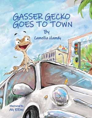 Gasser Gecko Goes to Town de Camellia Hamdy