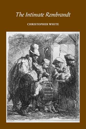 The Intimate Rembrandt de Christopher White