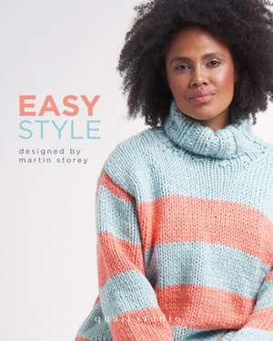 Easy Style – 12 Hand Knit Designs in Rowan Big Wool de Martin Storey