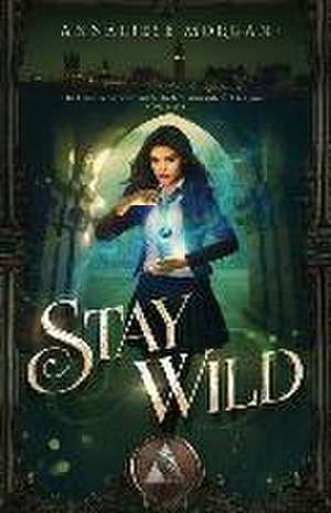 Stay Wild de Annaliese Morgan