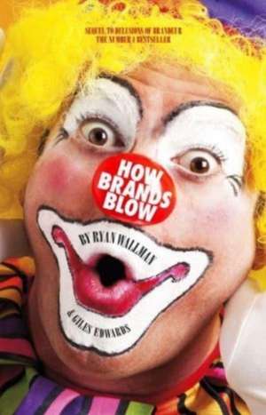 How Brands Blow de Giles Edwards