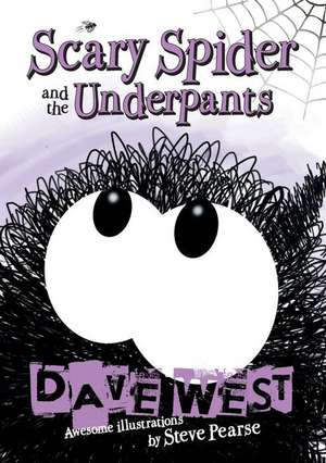 Scary Spider and the Underpants de Dave West