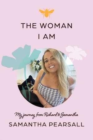 The Woman I Am de Samantha Pearsall