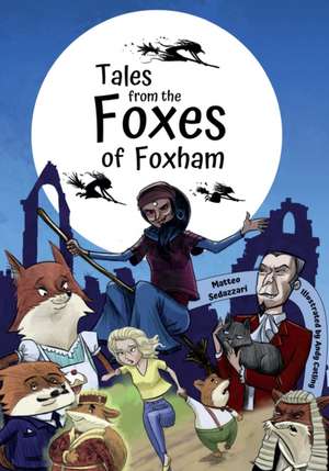 Tales from The Foxes of Foxham de Matteo Sedazzari