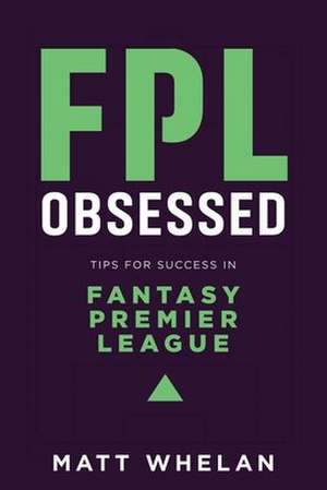 FPL Obsessed de Matt K Whelan