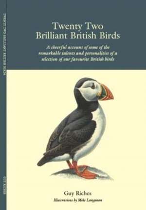 Twenty Two Brilliant British Birds de Guy Riches